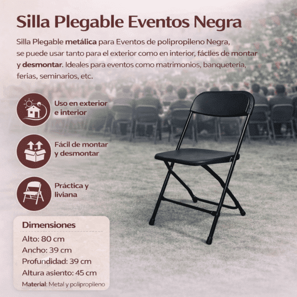 Silla plegable negra para eventos, ideal para uso interior y exterior, fácil de montar y desmontar, con dimensiones de 80 cm de alto y 39 cm de ancho, presentada en un entorno de eventos.